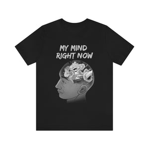 MY MIND RIGHT NOW T-SHIRT MY MIND RIGHT NOW T-SHIRT