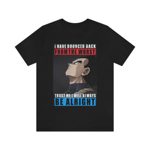 VEGETA I WILL ALWAYS BE ALRIGHT T-SHIRT VEGETA I WILL ALWAYS BE ALRIGHT T-SHIRT