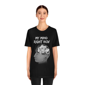 MY MIND RIGHT NOW T-SHIRT MY MIND RIGHT NOW T-SHIRT