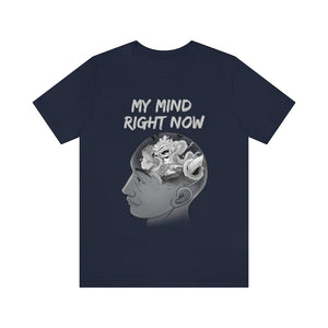 MY MIND RIGHT NOW T-SHIRT MY MIND RIGHT NOW T-SHIRT