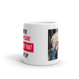 YOU'RE AWESOME, KEEP THAT SHIT UP - VEGETA YOU'RE AWESOME, KEEP THAT SHIT UP - VEGETA