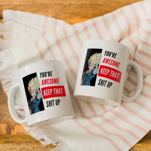 YOU'RE AWESOME, KEEP THAT SHIT UP - VEGETA YOU'RE AWESOME, KEEP THAT SHIT UP - VEGETA